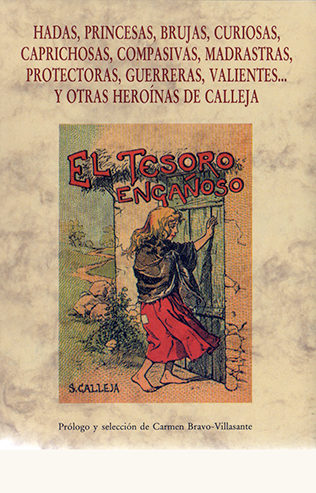 portada de Hadas, princesas, brujas, curiosas, caprichosas, compasivas, madrastras, protectoras, guerreras, valientes y otras heroínas de Calleja