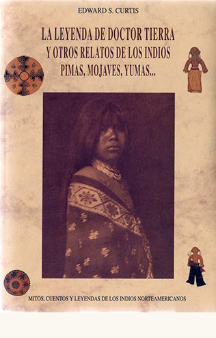 portada de La leyenda de Doctor Tierra y otros relatos de los indios pimas, mojaves, yumas…