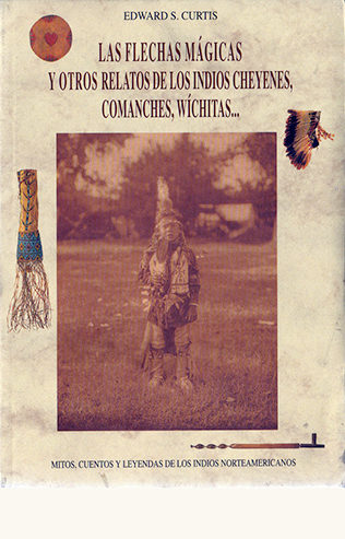 portada de Las flechas mágicas y otros relatos de los indios cheyenes, comanches, wíchitas…
