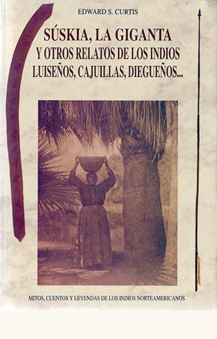 portada de Súskia, la giganta y otros relatos de los indios luiseños, cajuillas, diegueños…